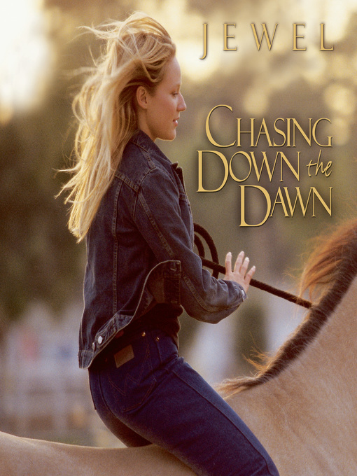 Title details for Chasing Down the Dawn by Jewel - Wait list